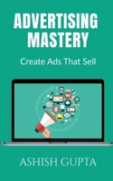 Advertising Mastery B0B4SQSZ24 Book Cover