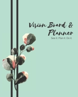 Vision Board & Planner: See it. Plan it. Do it. 1705732461 Book Cover