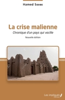 La crise malienne (Nouvelle édition): Chronique d'un pays qui vacille (French Edition) 2343193533 Book Cover