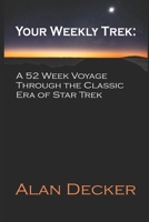Your Weekly Trek: A 52 Week Voyage Through the Classic Era of Star Trek B0FPDJ7HGT Book Cover
