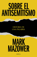 Sobre El Antisemitismo: Historia de Una Palabra / On Antisemitism: A Word in History (Spanish Edition) 6076391642 Book Cover