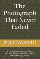 The Photograph That Never Faded: An unforgettable story of love, sacrifice, family, and the truth that refused to stay buried. B0H5YFJ8CJ Book Cover