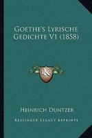 Goethe's Lyrische Gedichte V1 1104173174 Book Cover