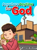 Anywhere Anytime for God 1735994294 Book Cover