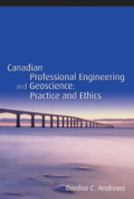 Canadian Professional Engineering and Geoscience: : Practice and Ethics, Third Edition 0176415947 Book Cover