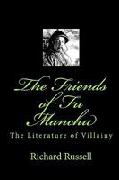 The Friends of Fu Manchu: Th Literature of Villainy 144869163X Book Cover