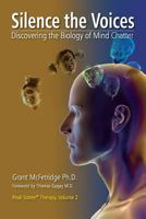 Silence the Voices: Discovering the Biology of Mind Chatter 0973468092 Book Cover