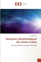 Analyseur Morphologique des textes arabes: Vers un outil TAL au service de l'ALAO 3841678424 Book Cover