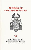 Collations on the Ten Commandments ((Works of St. Bonaventure Ser.; Vo. VI)) 1576590054 Book Cover