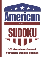 American Sudoku Vol 1: 101 American Themed Variation Sudoku Puzzles B08BWFKGMP Book Cover