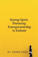 Startup Spirit: Nurturing Entrepreneurship in Kashmi B0DR86932X Book Cover