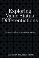 Exploring Value Status Differentiations-personal and organizational values 1638501254 Book Cover