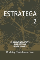 ESTRATEGA 2. Plan de Negocios, Marketing, Inversiones (Spanish Edition) B086PMZMPZ Book Cover