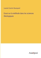 Essai sur la méthode dans les sciences théologiques 3382717549 Book Cover