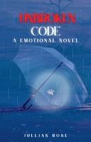 Unbroken Code: A Emotional Novel B0G56GH1F8 Book Cover