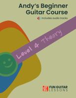 Andy's Beginner Guitar Course Level 4: Theory 1952698235 Book Cover