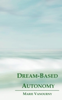 DREAM-BASED AUTONOMY B0GGBGH59J Book Cover