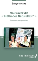 Vous avez dit Méthodes Naturelles" ? Souvenirs et questions" (French Edition) 2343196885 Book Cover