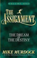 The Assignment The Dream & The Destiny Volume 1 1563940531 Book Cover