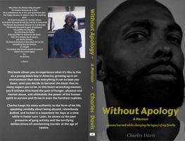 Without Apology: Lessons learned while changing the legacy of my family. 1958732869 Book Cover