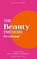 The BeautyPreneur Devotional: 31-Day Guide to Faith, Purpose & Inner Beauty B0GDWJFPDS Book Cover