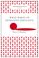 What Makes an Effective Executive 163369254X Book Cover