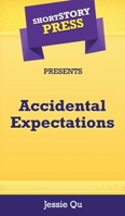 Short Story Press Presents Accidental Expectations 1727374460 Book Cover