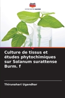 Culture de tissus et études phytochimiques sur Solanum surattense Burm. f (French Edition) 6207590732 Book Cover