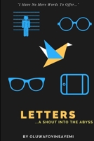 Letters: A Shout into the Abyss 0359549020 Book Cover