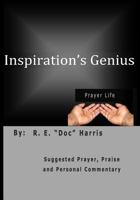 Inspiration's Genius: Praise, prayer and worship - a personal perspective 1497429854 Book Cover