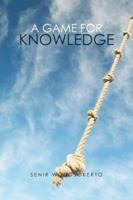 A Game for Knowledge 1524677388 Book Cover