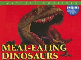 Meat-eating Dinosaurs (Nature's Monsters: Dinosaurs) 0836868439 Book Cover