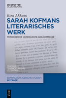 Sarah Kofmans Literarisches Werk: Frankreichs Verdrängte Gedächtnisse (Europäisch-Jüdische Studien - Beiträge) (German Edition) 3111355497 Book Cover