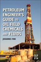 Petroleum Engineer's Guide to Oil Field Chemicals and Fluids 0128037342 Book Cover