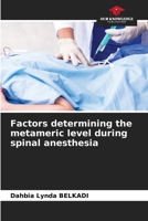 Factors determining the metameric level during spinal anesthesia 6205824663 Book Cover