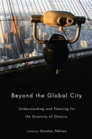 Beyond the Global City: Understanding and Planning for the Diversity of Ontario 0773539867 Book Cover