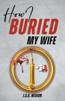 How I Buried My Wife B0CCT7CVWJ Book Cover