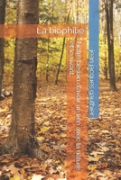 Notre besoin d'avoir un lien avec la nature et le vivant.: La biophilie (Savoir, Comprendre, Agir) (French Edition) B0F1LVWR27 Book Cover