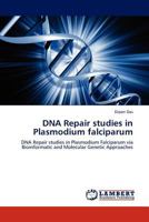DNA Repair Studies in Plasmodium Falciparum 3845403837 Book Cover