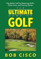 The Ultimate Game of Golf 0963509748 Book Cover
