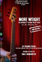 More Weight: The Making of Having Fun Up There (and Other Filmmaking Tales) 131242673X Book Cover