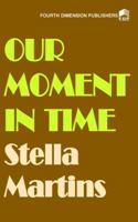 Our Moment in Time 9781565004 Book Cover