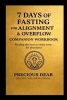 7 Days of Fasting For Alignment & Overflow Companion Workbook B0GZ4QZYVX Book Cover