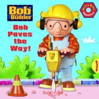 Bob Paves the Way (Bob the Builder (Random House Board Books)) 0375831924 Book Cover