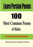 Learn Persian Poems: 100 Most Common Poems of Hafez: For Intermediate to Advanced Learners 1535321938 Book Cover