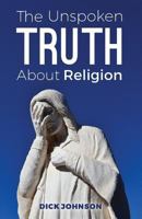 The Unspoken Truth About Religion 198381413X Book Cover