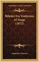 Billeder Fra Vestkysten Af Norge (1872) 1160327815 Book Cover