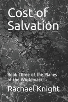Cost of Salvation: Book Three of the Planes of the Worldmask B08PJKDJ2R Book Cover
