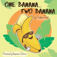 One Banana...Two Banana B0GGLVYHD2 Book Cover