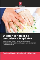 O amor conjugal na canonística hispânica 6206625869 Book Cover